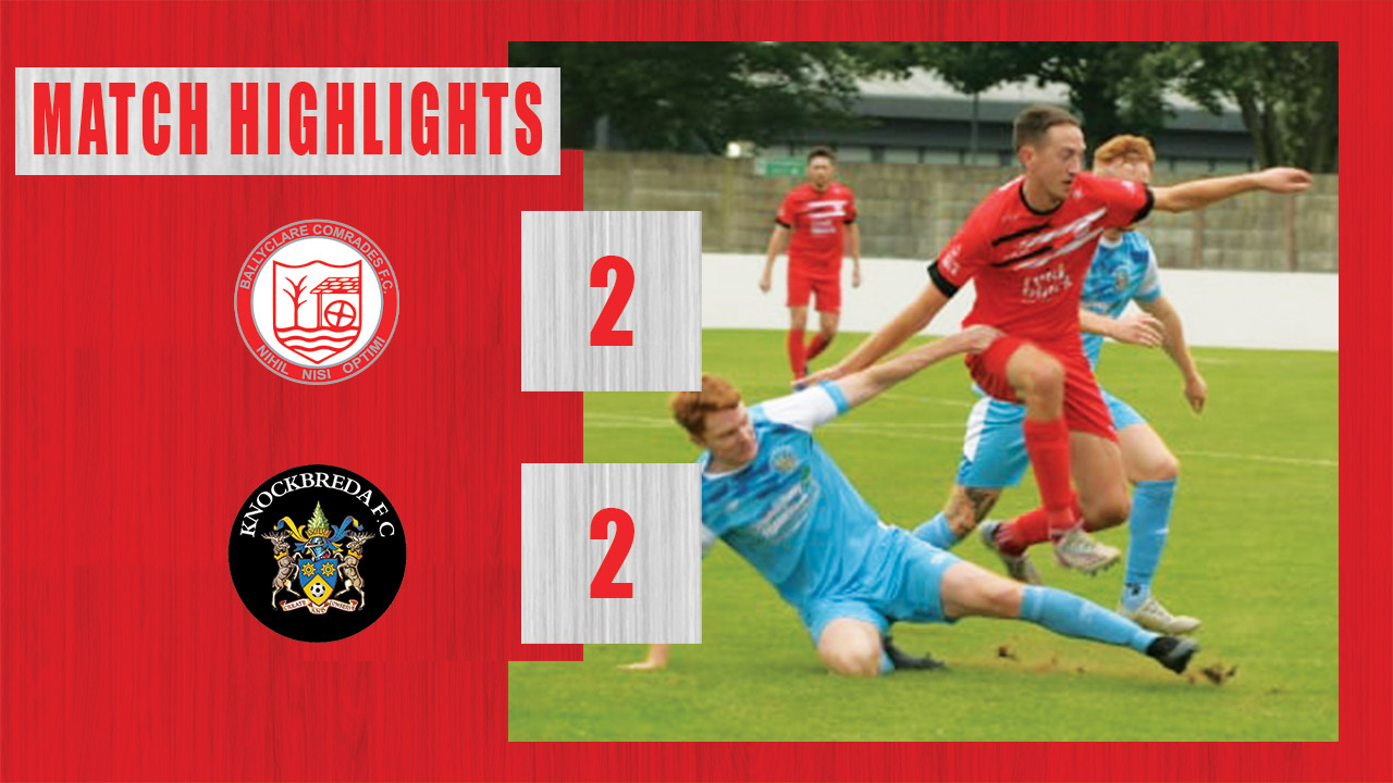 WATCH: Match Highlights | Ballyclare Comrades 2-2 Knockbreda