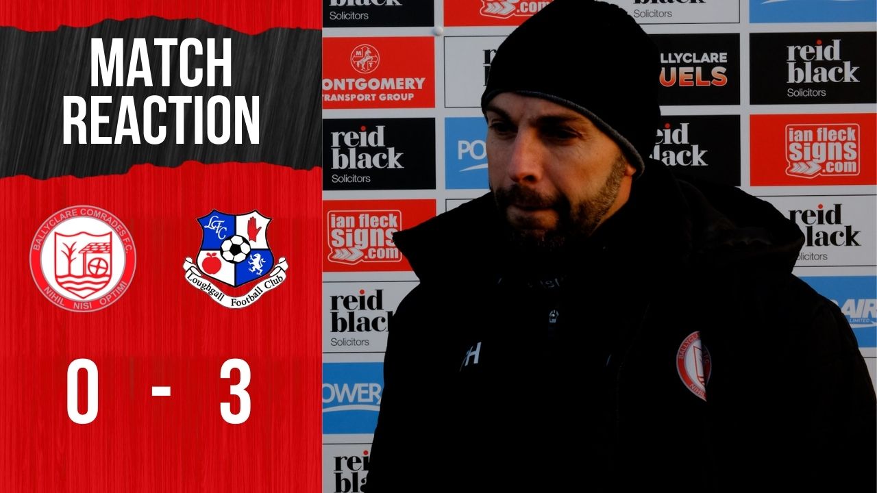 WATCH: Match Reaction | Paul Harbinson on Ballyclare Comrades 0-3 Loughgall